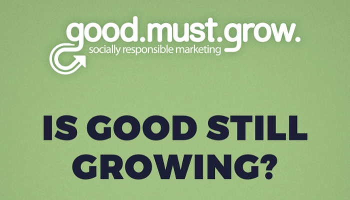 Is good still growing?