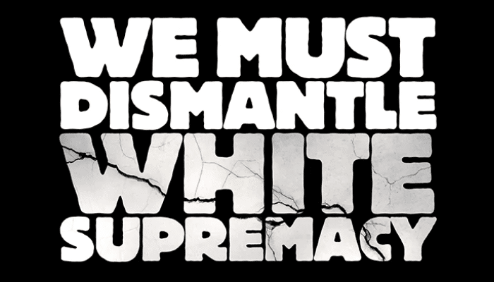 dismantle white supremacy