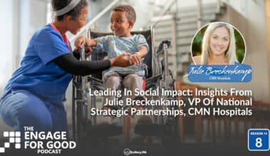 Leading In Social Impact: Insights From Julie Breckenkamp, VP Of National Strategic Partnerships, CMN Hospitals