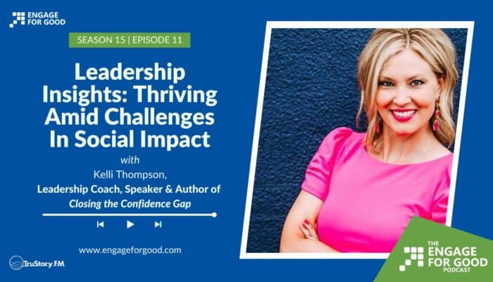 Leadership Insights: Thriving Amid Challenges In Social Impact